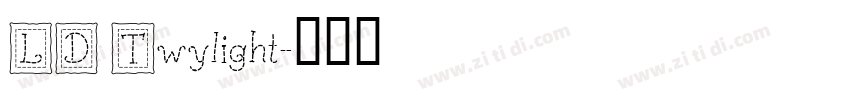 LD Twylight字体转换